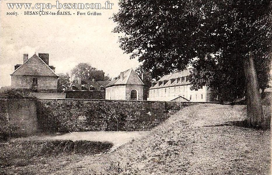20067. BESANÇON-les-BAINS. - Fort Griffon